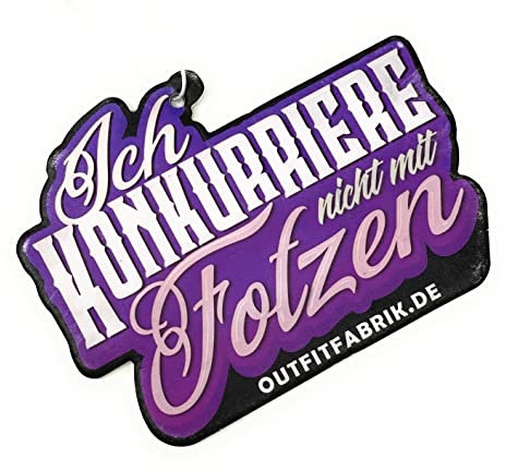 Outfitfabrik Duftbaum Ich konkurriere nicht mit Fotzen, Lufterfrischer fürs Auto, Duft schwarze Ananas, beidseitig bedruckt, 11x5cm