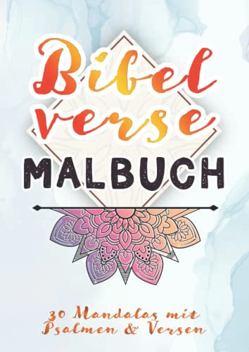 BIBELVERSE Malbuch: 30 Mandalas mit schönen Psalmen und Versen ✦ Christliches Ausmalbuch ✦