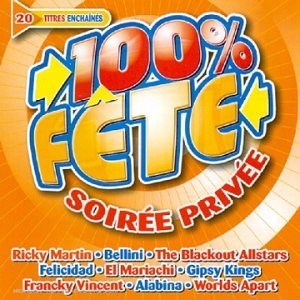 100 % Fête Soirée Privée/Vol. 1