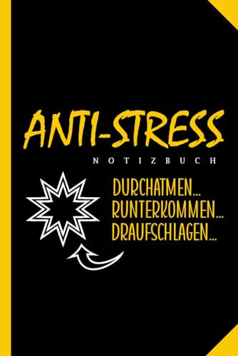Lustiges Büro Notizbuch Gegen Stress - Anti Stress Notizheft: 120 Seiten lustiges Notizheft - Geschenk für Kollegen mit Stress