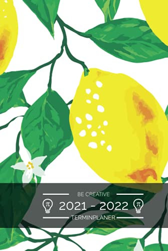 Terminplaner 2021 2022 - Be Creative - Zitronen Blätter Muster: Terminkalender für 2021 und 2022, 1 Woche auf 1 Seite, Kalender ab Juli 2021 bis ... Taschenkalender 2020 2021 mit lustigem Spruch