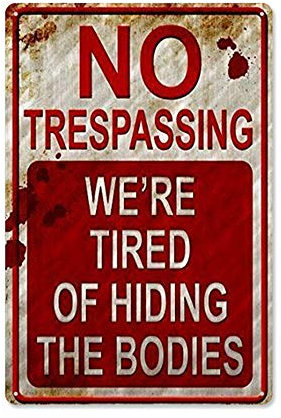 SUNNEE Plaque en métal amusante pour Halloween - Panneau cool « No Trespassing We're Tired of Hiding The Bodies » - Décoration d'intérieur - Type 1