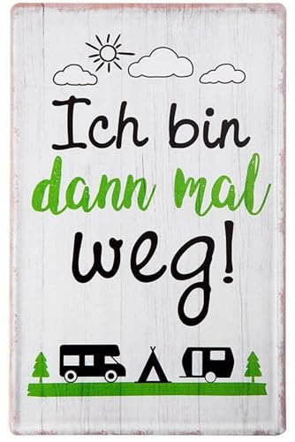Tolles Camper Metallschild, Modell: ICH BIN DANN MAL WEG, Maße 30 x 19 cm, weiß, ideal für Camper, Zelter, Caravaner, Wohnmobilisten, oder einfach Zuhause.