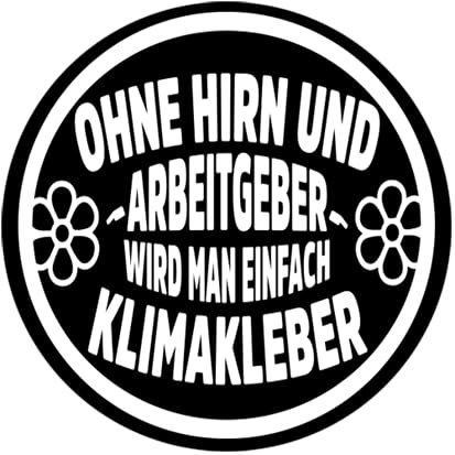 Sammys Shirt Store Ohne Hirn und Arbeitgeber-Klimakleber Vinyl-Aufkleber Sticker für Auto wetterfest 10cm