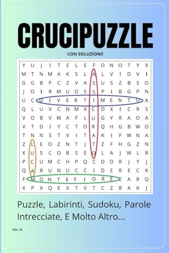 CRUCIPUZZLE: Puzzle, Labirinti, Sudoku, Parole Intrecciate, e Molto Altro... (con Soluzioni)