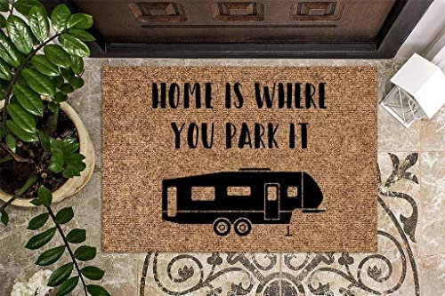 Door Mat Indoor Entrance Print Welcome Funny Doormat Home is Where You Park It Fifth Wheel Camping Doormat Home Decor Home Decor Housewarming Gift