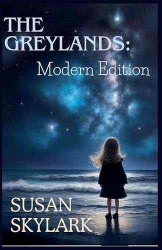 The Greylands: Modern Edition