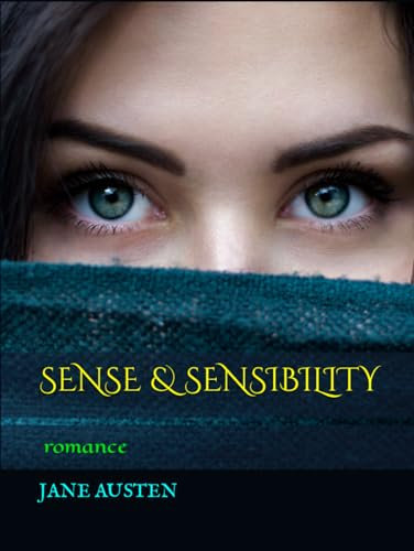 SENSE & SENSIBILITY / ORIGINAL EDITION - with Illustrations- by JANE AUSTEN: Classic romance