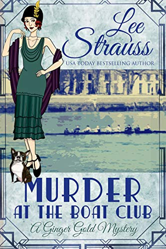 Murder at the Boat Club: a 1920s cozy historical mystery (A Ginger Gold Mystery Book 9)