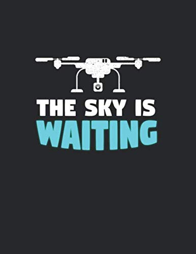 Drohnen Flugbuch: ♦ Logbuch für alle Flüge mit Drohnen, Quadrocopter oder Multicopter ♦ Vorlage für über 100 Flüge ♦ großzügiges A4+ Format ♦ Motiv: Sky is waiting 8