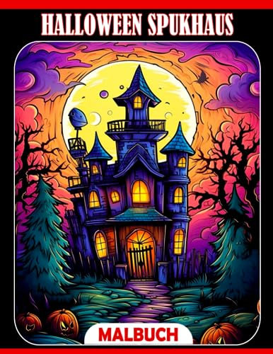 Halloween Spukhaus Malbuch: Horror-Schlösser und Haus-Malvorlagen für Erwachsene | Entspannung und Unterhaltung | Halloween-Geschenk