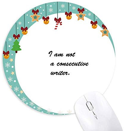 I am not a conscutive writer Quotes Mouse Pad Jingling Bell Round Rubber Mat