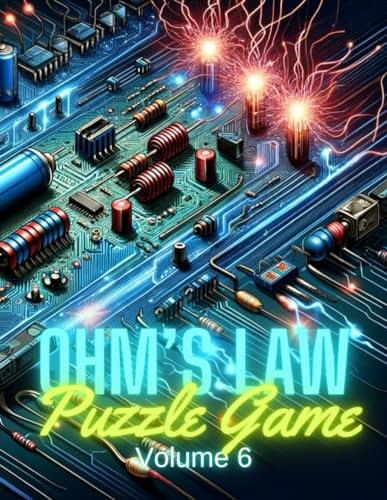 Ohm's Law Puzzle Game Volume 6: Elevated Circuit Puzzles