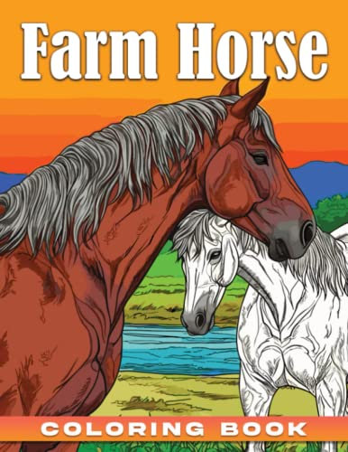 Farm Horse Coloring Book: Country Charm Delightful Horse Colouring Book for Adults to Explore Drawing Lines | Relaxation | Birthday | On Special Day