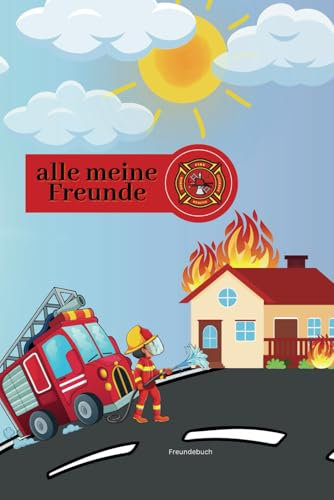 alle meine Freunde: Freundebuch, Jungs, Feuerwehrmann, Feuerwehrauto
