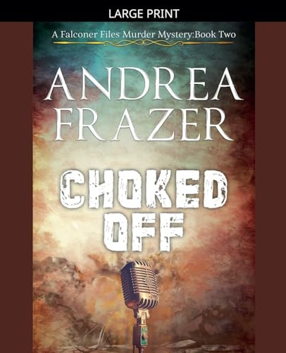 Choked Off (The Falconer Files Murder Mysteries, Band 2)