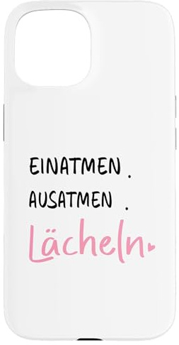 Einatmen. Ausatmen. Lächeln - Sprüche Statement mit Spruch Hülle für iPhone 15