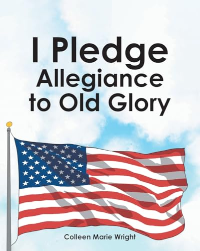 I Pledge Allegiance to Old Glory