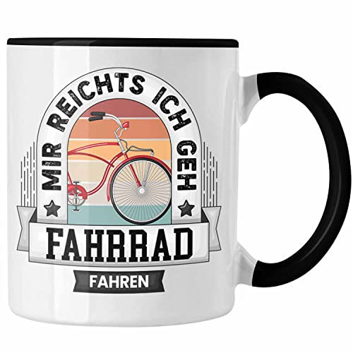 Trendation - Fahrrad Tasse Geschenk Lustiger Spruch Mir Reichts Ich Geh Fahrrad Fahren Becher Geschenkidee (Schwarz)