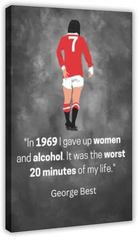 efhavce Poster auf Leinwand mit George Best Zitat, George Best Legend, Schlafzimmer, Dekoration, Landschaft, Büro, Raumdekoration, Geschenk, 20 x 30 cm