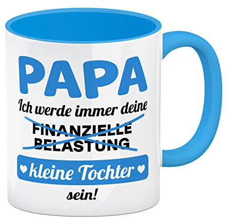Papa, ich werde immer deine finanzielle Belastung sein Kaffeebecher in hellblau in blau als lustige Tasse für Väter zum Vatertag von der Tochter wenn Papa Spaß versteht und viel