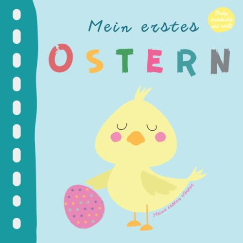 Mein erstes Ostern | Baby entdeckt die Welt | Meine ersten Wörter: Osterbuch ab 1 Jahr | Wunderbares Geschenk zu Ostern für kleine Kinder