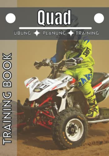 Quad Training book: Trainingstagebuch | Notizbuch Quad und sport | Erreiche deine Ziele und verbessere dich immer weiter im Quad |