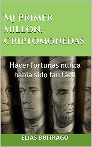 Mi primer millón: Criptomonedas (Spanish Edition)