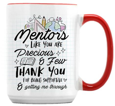 Mentors Like You are Precious and Few, Best Mentor Gift, 15oz Coffee Mug. (Red Inside)