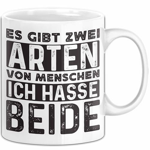 Humor Tasse Geschenk Es Gibt 2 Arten Von Menschen Ich Hasse Sie Beide Becher (Weiß)
