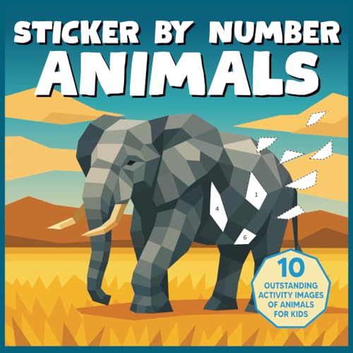 Sticker By Number Animals: 10 outstanding Activity Images of Animals for kids ages 8-12.