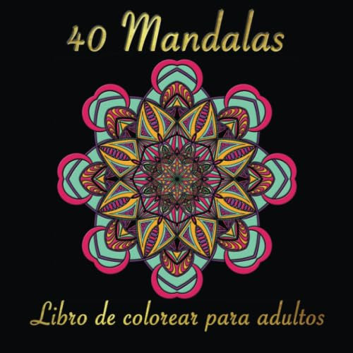 40 Mandalas - Libro de colorear para adultos: Mandalas para colorear y aliviar el estrés.