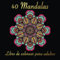 40 Mandalas - Libro de colorear para adultos: Mandalas para colorear y aliviar el estrés.