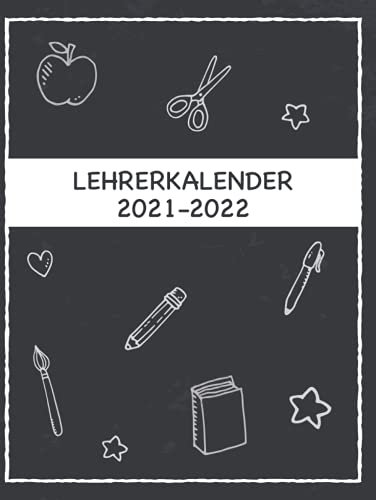 Lehrerkalender 2021-2022 - Kalender für Lehrerinnen und Lehrer zur Planung des Schuljahres 2021/2022: Undatierter Lehrerplaner - A4 - 140 Seiten - Taschenbuch