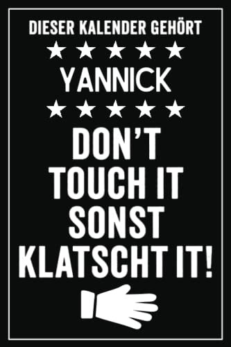 Yannick - Don't touch it sonst klatscht it!: Lustiger Personalisierter Kalender 2023 A5 I Klassisch & Elegant In Schwarz I Taschenkalender 2023 I Wochenplaner 2023
