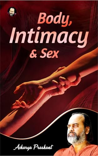 Body, Intimacy & Sex (English Edition)