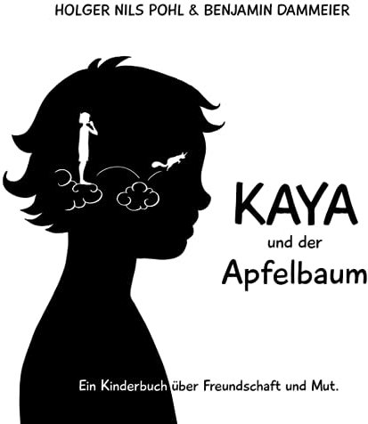 Kaya und der Apfelbaum: Ein Kinderbuch über Freundschaft und Mut