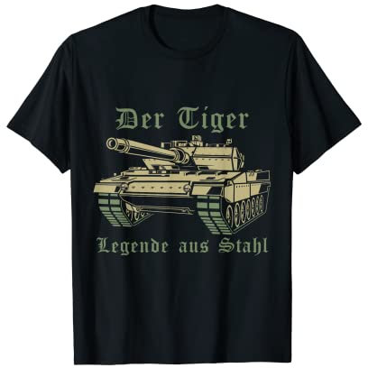 Der Tiger Die Legende Aus Stahl Panzer Panzerfahrzeug Armee T-Shirt