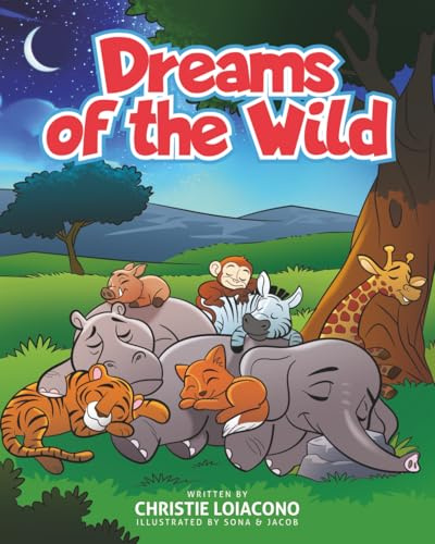 Dreams of the Wild: An interactive bedtime story for dreamers!: An interactive children's bedtime story that explores the dreams of animals and ... connection and a calming bedtime routine.