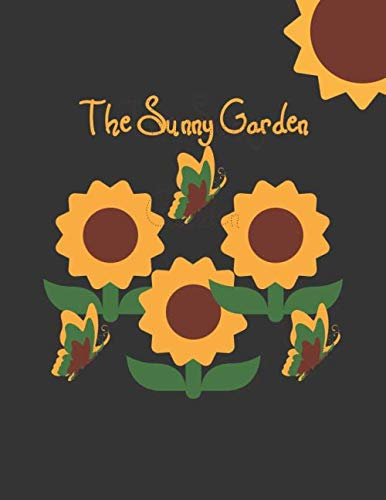 The Sunny Garden: Planting detail pages and plot drawing pages for planning your flower gardens.