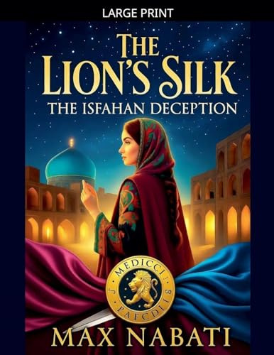 The Lion's Silk: The Isfahan Deception