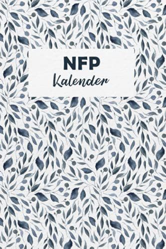 NFP Kalender: Zykluskalender, Zyklustagebuch mit 60 Zyklus-Tabellen für die Temperaturmethode (Basaltemperatur): Buch für Natürliche Familienplanung & ... der NFP-Methode (symptothermalen Methode)