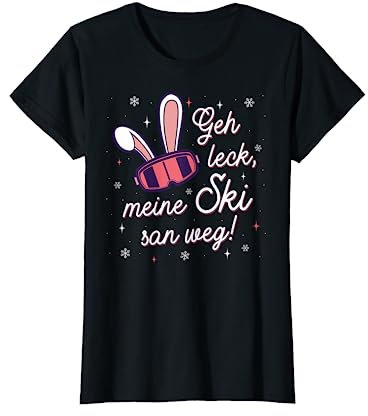 Apres-Ski Geh Leck meine Ski san weg! Lustiges Skihaserl T-Shirt