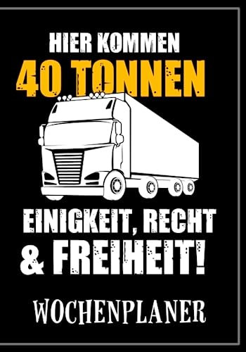 Lustiger LKW Spruch auf deinem Wochenplaner: Für LKW und Kraftfahrer