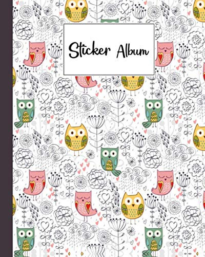 Sticker Album: Owl and Flowers Sticker Album, Blank Sticker Book / My Cool Sticker Book, 120 Pages, Size 8 x 10