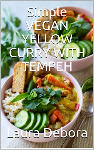 Simple VEGAN YELLOW CURRY WITH TEMPEH (English Edition)