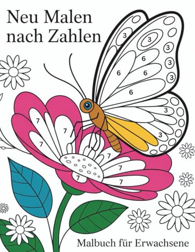 Malen nach Zahlen Malbuch für Erwachsene: Entspannendes Malen nach Zahlen für Erwachsene – Stress abbauen und Ruhe finden