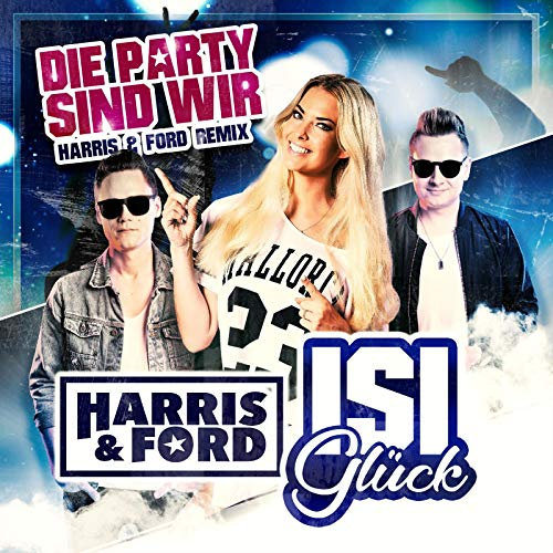 Die Party sind wir (Harris & Ford Remix)