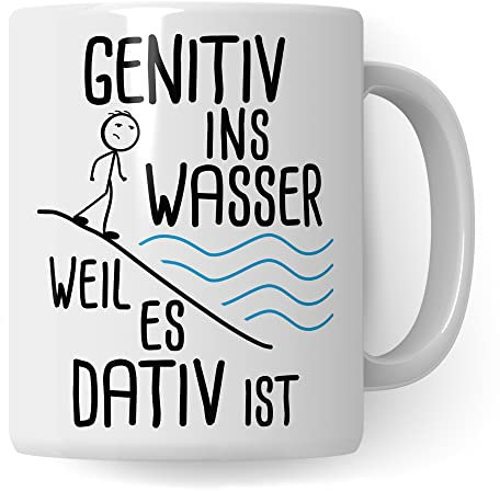 Grammatik Tasse, Genitiv ins Wasser weil es Dativ ist Geschenk Kaffee-Becher Geschenkidee Lehrer Tasse mit Spruch lustig Grammatik Deutsch Dativ Genitiv Kaffeetasse Teetasse Germanist (Weiß)