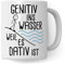 Grammatik Tasse, Genitiv ins Wasser weil es Dativ ist Geschenk Kaffee-Becher Geschenkidee Lehrer Tasse mit Spruch lustig Grammatik Deutsch Dativ Genitiv Kaffeetasse Teetasse Germanist (Weiß)